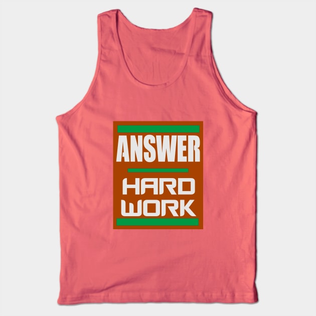 Answer - Hard Work -- Orange Tank Top by pbDazzler23